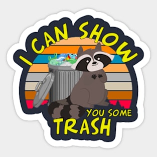 I Can Show You Some Trash Raccoon Sticker